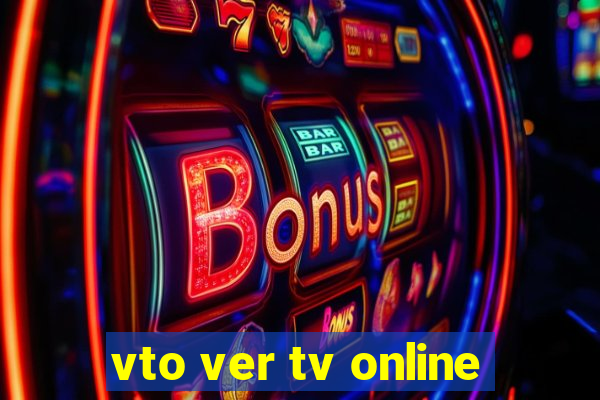 vto ver tv online